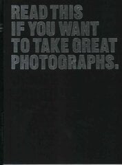 Read This if You Want to Take Great Photographs цена и информация | Книги по фотографии | kaup24.ee