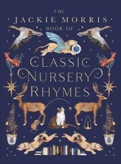 Jackie Morris Book of Classic Nursery Rhymes hind ja info | Noortekirjandus | kaup24.ee