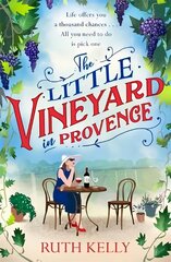 Little Vineyard in Provence: The perfect feel-good story for readers looking to escape hind ja info | Fantaasia, müstika | kaup24.ee