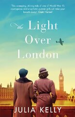 Light Over London: The most gripping and heartbreaking WW2 page-turner you need to read this year цена и информация | Фантастика, фэнтези | kaup24.ee
