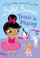 Ballet Bunnies: Trixie is Missing 1 hind ja info | Noortekirjandus | kaup24.ee