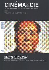 CINEMA&CIE INTERNATIONAL FILM STUDIES JOURN ALvol. XVIII, no. 30, Spring 2018: Reinventing Mao: Maoisms and National Cinemas hind ja info | Kunstiraamatud | kaup24.ee