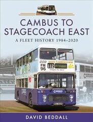 Cambus to Stagecoach East: A Fleet History, 1984-2020 цена и информация | Путеводители, путешествия | kaup24.ee