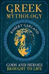 Greek Mythology: Gods and Heroes Brought to Life hind ja info | Usukirjandus, religioossed raamatud | kaup24.ee