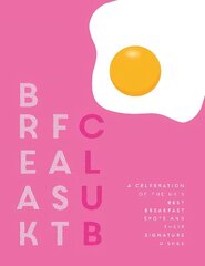 Breakfast Club: A celebration of the UK's best breakfast spots and their signature dishes цена и информация | Книги рецептов | kaup24.ee