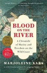 Blood on the River: A Chronicle of Mutiny and Freedom on the Wild Coast Main hind ja info | Ajalooraamatud | kaup24.ee