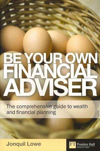 Be Your Own Financial Adviser: The comprehensive guide to wealth and financial planning цена и информация | Eneseabiraamatud | kaup24.ee