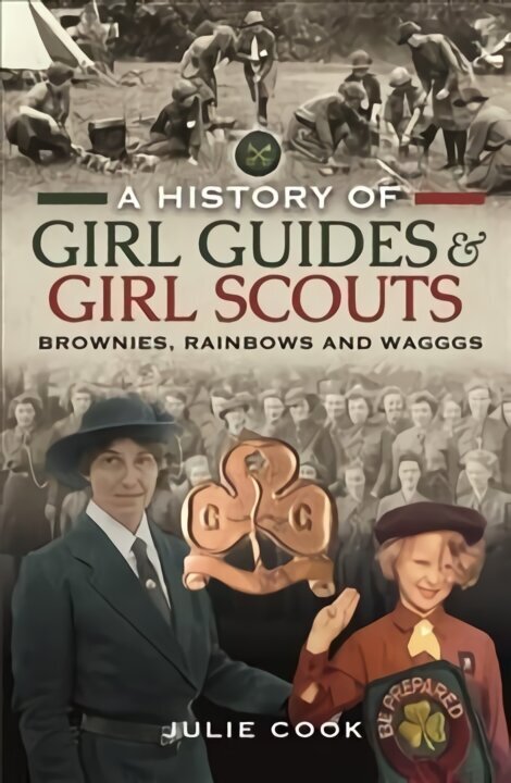 History of Girl Guides and Girl Scouts: Brownies, Rainbows and WAGGGS цена и информация | Elulooraamatud, biograafiad, memuaarid | kaup24.ee