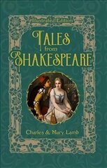 Tales from Shakespeare: Illustrated Edition цена и информация | Фантастика, фэнтези | kaup24.ee