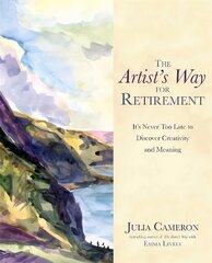 Artist's Way for Retirement: It's Never Too Late to Discover Creativity and Meaning цена и информация | Самоучители | kaup24.ee