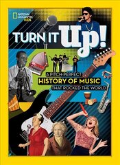 Turn it Up!: A Pitch-Perfect History of Music That Rocked the World hind ja info | Noortekirjandus | kaup24.ee