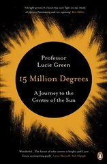 15 Million Degrees: A Journey to the Centre of the Sun hind ja info | Laste õpikud | kaup24.ee
