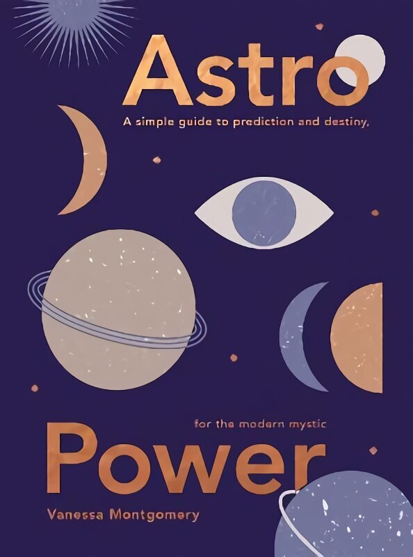 Astro Power: A Simple Guide to Prediction and Destiny, for the Modern Mystic цена и информация | Eneseabiraamatud | kaup24.ee