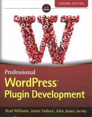 Professional WordPress Plugin Development, Second Edition 2nd Edition цена и информация | Книги по экономике | kaup24.ee