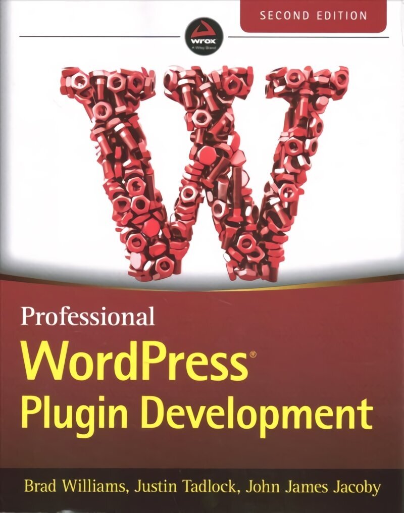 Professional WordPress Plugin Development, Second Edition 2nd Edition hind ja info | Majandusalased raamatud | kaup24.ee
