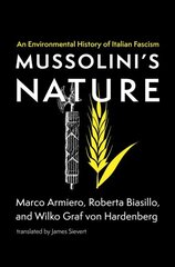 Mussolini's Nature: An Environmental History of Italian Fascism цена и информация | Книги по социальным наукам | kaup24.ee