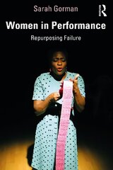 Women in Performance: Repurposing Failure цена и информация | Книги об искусстве | kaup24.ee