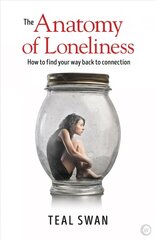 Anatomy of Loneliness: How to Find Your Way Back to Connection New edition hind ja info | Eneseabiraamatud | kaup24.ee