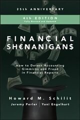 Financial Shenanigans, Fourth Edition: How to Detect Accounting Gimmicks and Fraud in Financial Reports 4th edition цена и информация | Книги по экономике | kaup24.ee