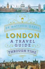 London: A Travel Guide Through Time hind ja info | Reisiraamatud, reisijuhid | kaup24.ee