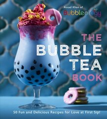 Bubble Tea Book: 50 Fun and Delicious Recipes for Love at First Sip! hind ja info | Retseptiraamatud | kaup24.ee