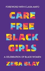 Carefree Black Girls: A Celebration of Black Women in Pop Culture цена и информация | Книги по социальным наукам | kaup24.ee