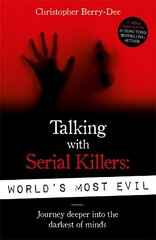 Talking With Serial Killers: World's Most Evil цена и информация | Биографии, автобиогафии, мемуары | kaup24.ee