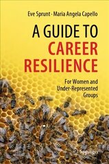 Guide to Career Resilience: For Women and Under-Represented Groups 1st ed. 2022 hind ja info | Eneseabiraamatud | kaup24.ee