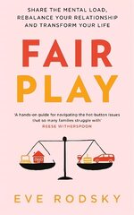Fair Play: Share the mental load, rebalance your relationship and transform your life hind ja info | Eneseabiraamatud | kaup24.ee