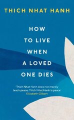 How To Live When A Loved One Dies hind ja info | Eneseabiraamatud | kaup24.ee