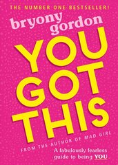 You Got This: A fabulously fearless guide to being YOU цена и информация | Книги для подростков и молодежи | kaup24.ee