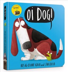 Oi Dog! Board Book: Board Book hind ja info | Väikelaste raamatud | kaup24.ee