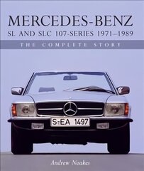 Mercedes-Benz SL and SLC 107-Series 1971-1989: The Complete Story цена и информация | Путеводители, путешествия | kaup24.ee
