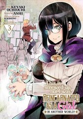 This Is Screwed Up, but I Was Reincarnated as a GIRL in Another World! (Manga) Vol. 3 цена и информация | Фантастика, фэнтези | kaup24.ee