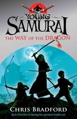 The Way of the Dragon (Young Samurai, Book 3) 3rd edition цена и информация | Книги для подростков и молодежи | kaup24.ee