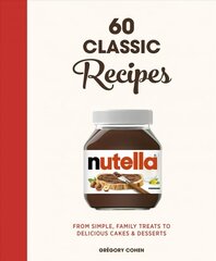 Nutella: 60 Classic Recipes: From simple, family treats to delicious cakes & desserts: Official Cookbook hind ja info | Retseptiraamatud  | kaup24.ee