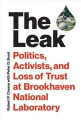 Leak: Politics, Activists, and Loss of Trust at Brookhaven National Laboratory цена и информация | Книги по социальным наукам | kaup24.ee