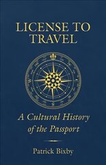 License to Travel: A Cultural History of the Passport hind ja info | Ajalooraamatud | kaup24.ee