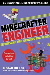 Minecrafter Engineer: Awesome Mob Grinders and Farms: Contraptions for Getting the Loot цена и информация | Книги для подростков и молодежи | kaup24.ee