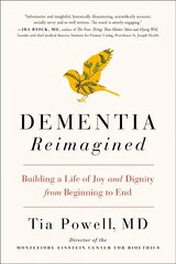 Dementia Reimagined: Building a Life of Joy and Dignity from Beginning to End цена и информация | Самоучители | kaup24.ee