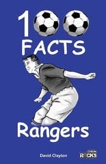 Rangers - 100 Facts цена и информация | Книги для подростков и молодежи | kaup24.ee