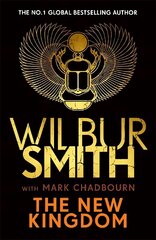 New Kingdom: The Sunday Times bestselling chapter in the Ancient-Egyptian series from the author of River God, Wilbur Smith hind ja info | Fantaasia, müstika | kaup24.ee