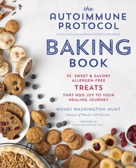 Autoimmune Protocol Baking Book: 75 Sweet & Savory, Allergen-Free Treats That Add Joy to Your Healing Journey цена и информация | Книги рецептов | kaup24.ee