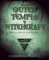 Outer Temple of Witchcraft: Circles, Spells, and Rituals hind ja info | Eneseabiraamatud | kaup24.ee