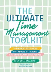 Ultimate Time Management Toolkit: 25 Productivity Tools for Adults with ADHD and Chronically Busy People Illustrated edition цена и информация | Самоучители | kaup24.ee