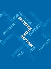 Patterns for Baptism hind ja info | Usukirjandus, religioossed raamatud | kaup24.ee