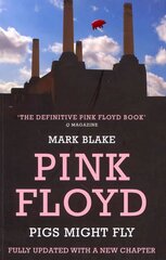 Pigs Might Fly: The Inside Story of Pink Floyd PB Reissue hind ja info | Kunstiraamatud | kaup24.ee