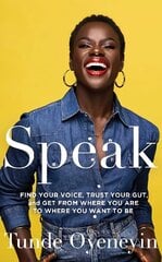 SPEAK: How to find your voice, trust your gut, and get from where you are to where you want to be цена и информация | Самоучители | kaup24.ee