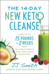 14-Day New Keto Cleanse: Lose Up to 15 Pounds in 2 Weeks with Delicious Meals and Low-Sugar Smoothies цена и информация | Самоучители | kaup24.ee