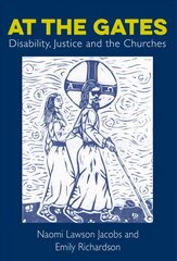 At The Gates: Disability, Justice and the Churches цена и информация | Духовная литература | kaup24.ee